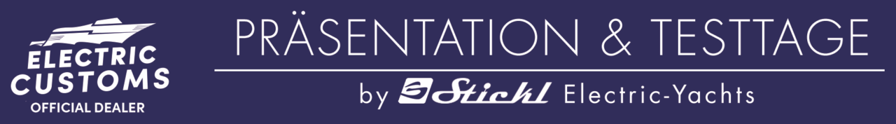 Electric Customs Präsentation & Testtage by Stickl Electric-Yachts